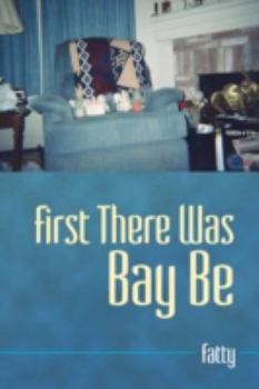Paperback First There Was Bay Be Book
