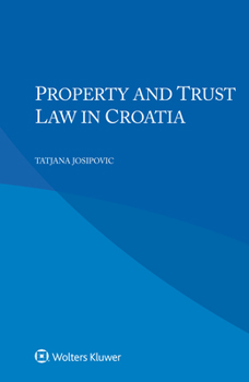 Paperback Property and Trust Law in Croatia Book