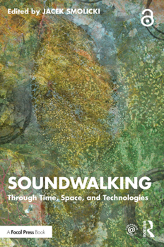 Paperback Soundwalking: Through Time, Space, and Technologies Book