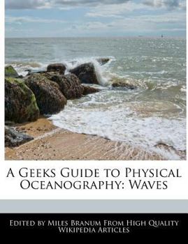 Paperback A Geeks Guide to Physical Oceanography: Waves Book