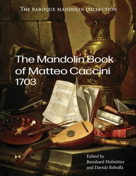 Paperback The Mandolin Book of Matteo Caccini: 1703 Book