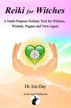 Paperback Reiki for Witches: A Multi-Purpose Holistic Tool For Witches, Wizards, Pagans and New-Agers Book