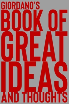 Paperback Giordano's Book of Great Ideas and Thoughts: 150 Page Dotted Grid and individually numbered page Notebook with Colour Softcover design. Book format: 6 Book