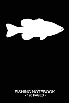 Fishing Notebook 120 Pages: 6"x 9'' Blank Paper Sheets Paperback Log-Book Cool Unique Freshwater Game Fish Saltwater Fly Journal Composition Notes Day Planner Notepad