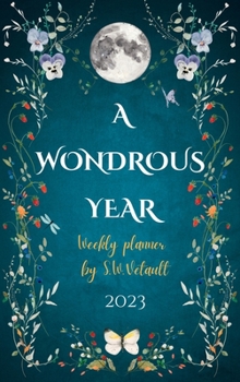 A Wondrous Year 2023 Weekly Planner by Sze Wing Vetault