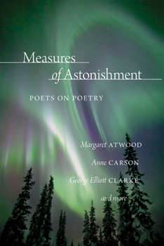 Paperback Measures of Astonishment: Poets on Poetry Book