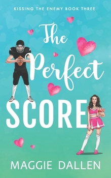 The Perfect Score (Kissing the Enemy)