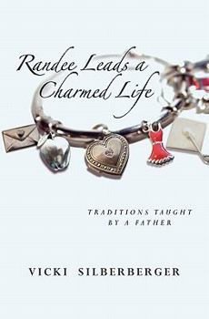 Paperback Randee Leads a Charmed Life: Traditions Taught By A Father Book