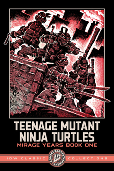 Teenage Mutant Ninja Turtles: Mirage Years Book One--IDW Classic Collections
