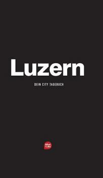 Hardcover Luzern - Das City-Tagebuch [German] Book
