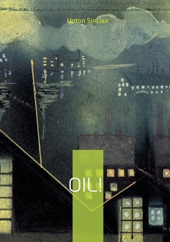 Oil!: American novel oil industry and corruption