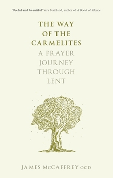 Paperback The Way of the Carmelites: A Prayer Journey Through Lent Book