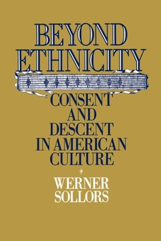 Paperback Beyond Ethnicity: Consent & Descent in American Culture Book