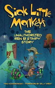 Hardcover Sick Little Monkeys: The Unauthorized Ren & Stimpy Story (hardback) Book