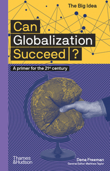 Can Globalization Succeed?: A Primer for the 21st Century - Book  of the Big Idea