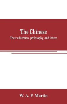 Paperback The Chinese: their education, philosophy, and letters Book