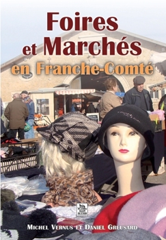 Foires et Marchés en Franche-Comté (Provinces Mosaïques) (French Edition)