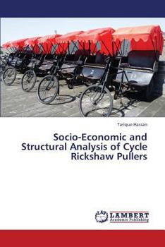 Paperback Socio-Economic and Structural Analysis of Cycle Rickshaw Pullers Book