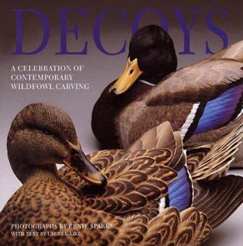 Hardcover Decoys: A Celebration of Contemporary Wildfowl Carving Book