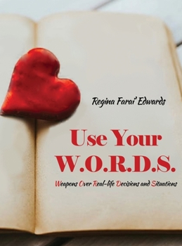 Hardcover Use Your W.O.R.D.S.: Weapons Over Real-life Decisions and Situations Book