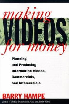 Paperback Making Videos for Money: Planning and Producing Information Videos, Commercials, and Infomercials Book