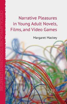 Paperback Narrative Pleasures in Young Adult Novels, Films and Video Games Book