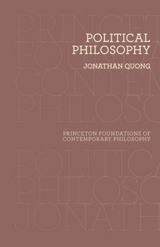 Political Philosophy (Princeton Foundations of Contemporary Philosophy)