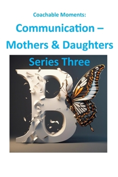 Paperback Communication: Mothers & Daughters Talk it Out: Series Three Book