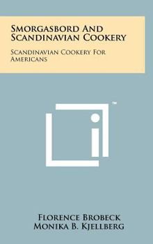 Hardcover Smorgasbord and Scandinavian Cookery: Scandinavian Cookery for Americans Book