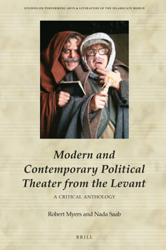 Hardcover Modern and Contemporary Political Theater from the Levant: A Critical Anthology Book
