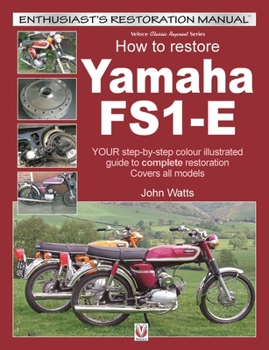 Paperback Yamaha Fs1-E, How to Restore: Your Step-By-Step Colour Illustrated Guide to Complete Restoration. Covers All Models Book