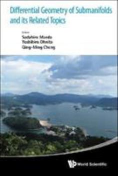 Differential Geometry of Submanifolds and Its Related Topics: Proceedings of the International Workshop in Honor of S Maeda's 60th Birthday
