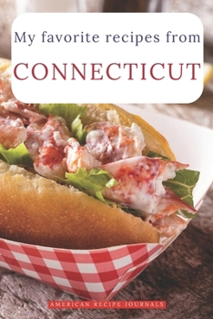 Paperback My favorite recipes from Connecticut: A useful book to write down your best American meals Book