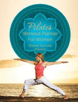 Paperback Pilates Workout Planner for Women: Weekly Exercise Planner Book