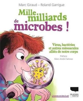 Paperback Mille milliards de microbes: Virus, bactéries et autres minuscules alliés [French] Book