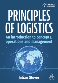 Paperback Principles of Logistics: An Introduction to Concepts, Operations and Management Book