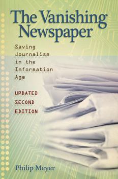 Paperback The Vanishing Newspaper [2nd Ed]: Saving Journalism in the Information Age Book