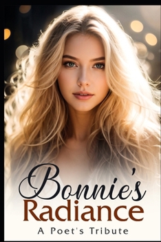 Paperback Bonnie's Radiance: A Poet's Tribute Book