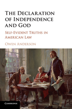 Paperback The Declaration of Independence and God: Self-Evident Truths in American Law Book