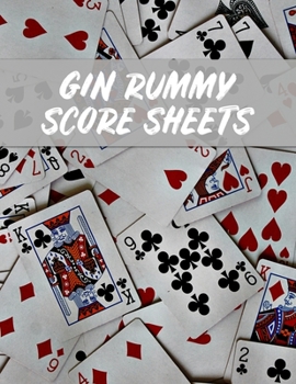 Gin Rummy Score Sheets: A pad of scoresheets: Perfect for scorekeeping: Vol. 11