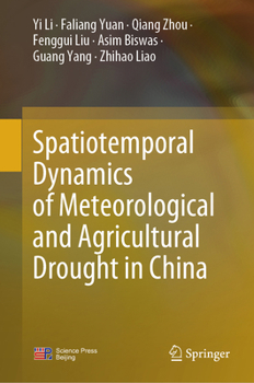 Hardcover Spatiotemporal Dynamics of Meteorological and Agricultural Drought in China Book