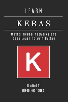 Paperback Learn Keras: Master Neural Networks and Deep Learning with Python Book