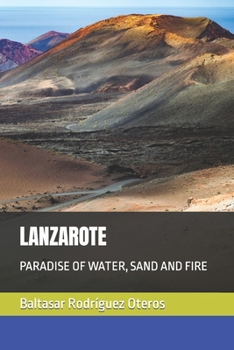 Paperback Lanzarote: Paradise of Water, Sand and Fire Book
