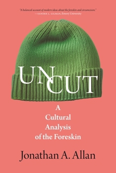 Paperback Uncut: A Cultural Analysis of the Foreskin Book