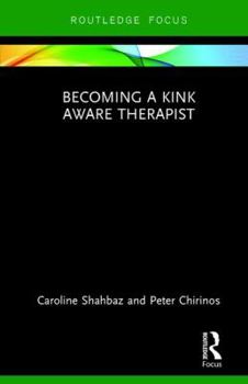 Hardcover Becoming a Kink Aware Therapist Book
