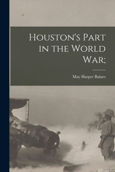 Paperback Houston's Part in the World War; Book