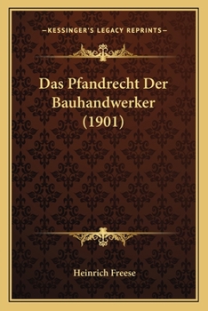 Paperback Das Pfandrecht Der Bauhandwerker (1901) [German] Book