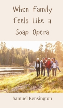 Hardcover When Family Feels Like a Soap Opera Book