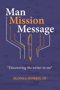 Paperback Man Mission Message: Discovering The Writer In Me Book