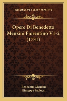 Paperback Opere Di Benedetto Menzini Fiorentino V1-2 (1731) [Italian] Book